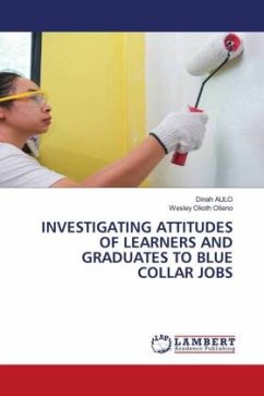 INVESTIGATING ATTITUDES OF LEARNERS AND GRADUATES TO BLUE COLLAR JOBS