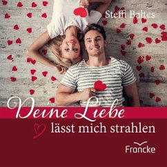 Deine Liebe lässt mich strahlen - Baltes, Steffi