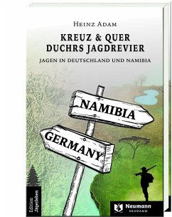 Kreuz & Quer durchs Jagdrevier - Adam, Heinz