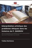 Interprétation artistique des problèmes éthiques dans les histoires de P. QADIROV