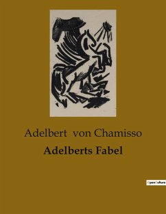 Adelberts Fabel - Chamisso, Adelbert Von