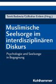 Muslimische Seelsorge im interdisziplinären Diskurs (eBook, PDF)