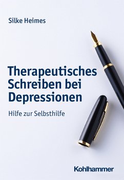 Therapeutisches Schreiben bei Depressionen (eBook, ePUB) - Heimes, Silke