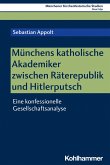Münchens katholische Akademiker zwischen Räterepublik und Hitlerputsch (eBook, PDF)