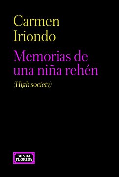 Memorias de una niña rehén (High society) (eBook, ePUB) - Iriondo, Carmen