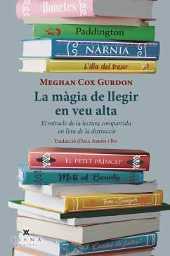 La màgia de llegir en veu alta : el miracle de la lectura compartida en l'era de la distracció