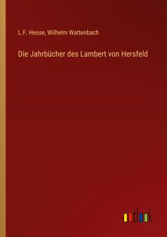 Die Jahrbücher des Lambert von Hersfeld