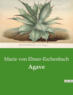 Agave - Ebner-Eschenbach, Marie Von