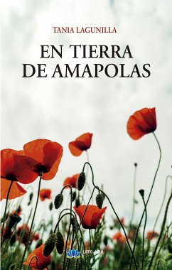 En tierra de amapolas (eBook, ePUB) - Lagunilla, Tania