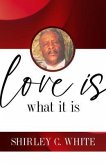 Love Is What It Is (eBook, ePUB)