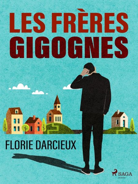 Les Frères Gigognes (eBook, ePUB) Les Frères Gigognes (eBook, ePUB)