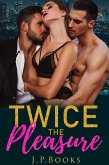 Twice The Pleasure (eBook, ePUB) Twice The Pleasure (eBook, ePUB)