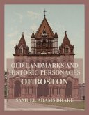Old Landmarks and Historic Personages of Boston (eBook, ePUB)