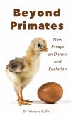 Beyond Primates: New Essays on Darwin and Evolution (eBook, ePUB)