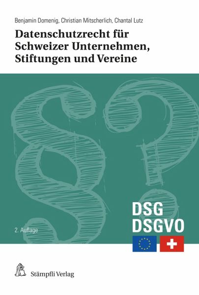 Datenschutzrecht für Schweizer Unternehmen, Stiftungen und Vereine (eBook, PDF)