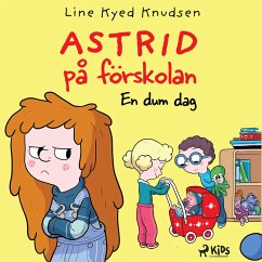 Astrid på förskolan - En dum dag (MP3-Download) - Knudsen, Line Kyed