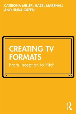 Creating TV Formats (eBook, PDF) - Miller, Catriona; Marshall, Hazel; Green, Linda
