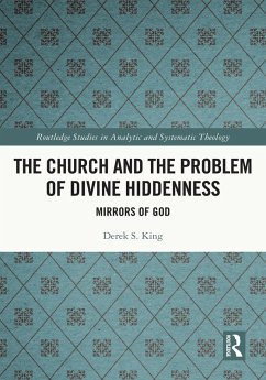 The Church and the Problem of Divine Hiddenness (eBook, ePUB) - King, Derek
