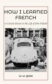 How I Learned French or Certain Events in the Life of Otto Pulaski (eBook, ePUB)