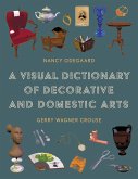 A Visual Dictionary of Decorative and Domestic Arts (eBook, ePUB) A Visual Dictionary of Decorative and Domestic Arts (eBook, ePUB)