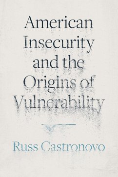 American Insecurity and the Origins of Vulnerability (eBook, ePUB) - Castronovo, Russ