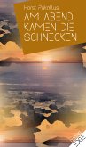 Am Abend kamen die Schnecken (eBook, ePUB)