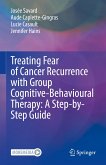 Treating Fear of Cancer Recurrence with Group Cognitive-Behavioural Therapy: A Step-by-Step Guide (eBook, PDF)