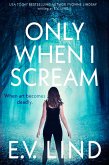 Only When I Scream (eBook, ePUB) Only When I Scream (eBook, ePUB)