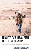 Reality TV's Real Men of the Recession (eBook, ePUB) Reality TV's Real Men of the Recession (eBook, ePUB)