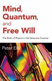Mind, Quantum, and Free Will (eBook, ePUB)