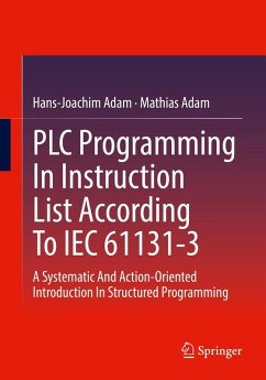 PLC Programming In Instruction List According To IEC 61131-3 (eBook, PDF) - Adam, Hans-Joachim; Adam, Mathias