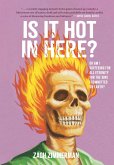 Is It Hot in Here (Or Am I Suffering for All Eternity for the Sins I Committed on Earth)? (eBook, ePUB)