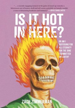 Is It Hot in Here (Or Am I Suffering for All Eternity for the Sins I Committed on Earth)? (eBook, ePUB) - Zimmerman, Zach