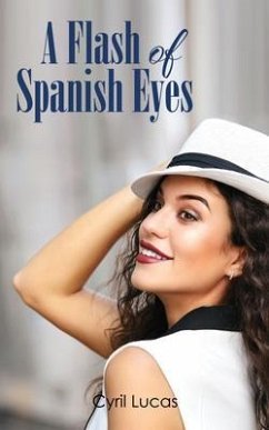 A Flash of Spanish Eyes (eBook, ePUB) - Lucas, Cyril