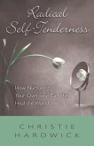 Radical Self-Tenderness (eBook, ePUB)