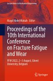 Proceedings of the 10th International Conference on Fracture Fatigue and Wear (eBook, PDF)