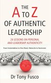 The A to Z of Authentic Leadership (eBook, ePUB) The A to Z of Authentic Leadership (eBook, ePUB)
