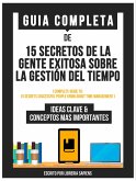 Guia Completa De: 15 Secretos De La Gente Exitosa Sobre La Gestión Del Tiempo (eBook, ePUB)
