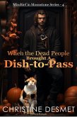 When the Dead People Brought a Dish-to-Pass (Mischief in Moonstone, #4) (eBook, ePUB)