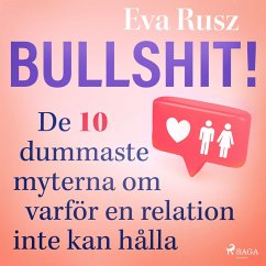Cover Bullshit! De tio dummaste myterna om varför en relation inte kan hålla (MP3-Download)