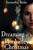Dreaming of a Pemberley Christmas: A Holiday Pride and Prejudice Variation (eBook, ePUB)