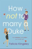 How (Not) to Marry a Duke (eBook, ePUB)