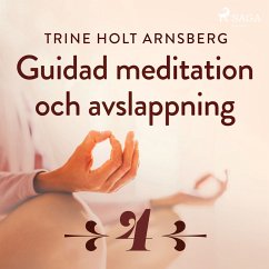 Guidad meditation och avslappning - Del 4 (MP3-Download) - Arnsberg, Trine Holt