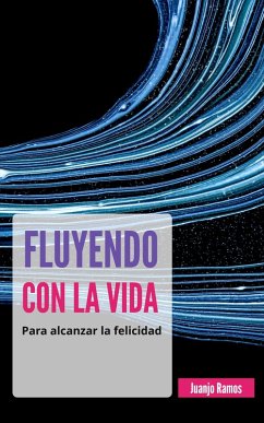 Fluyendo con la vida (eBook, ePUB) - Ramos, Juanjo