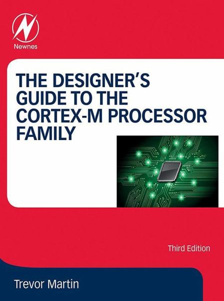 The Designer's Guide to the Cortex-M Processor Family (eBook, ePUB) The Designer's Guide to the Cortex-M Processor Family (eBook, ePUB)