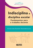 Indisciplina e disciplina escolar (eBook, ePUB) Indisciplina e disciplina escolar (eBook, ePUB)