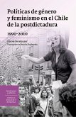 Políticas de género y feminismo en el Chile de la postdictadura 1990-2010 (eBook, ePUB)