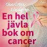 En hel jävla bok om cancer... - Bild 1