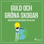 Guld och gröna skogar: Investera klimatsmart och bli rik (MP3-Download)
