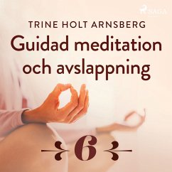 Guidad meditation och avslappning - Del 6 (MP3-Download) - Arnsberg, Trine Holt
